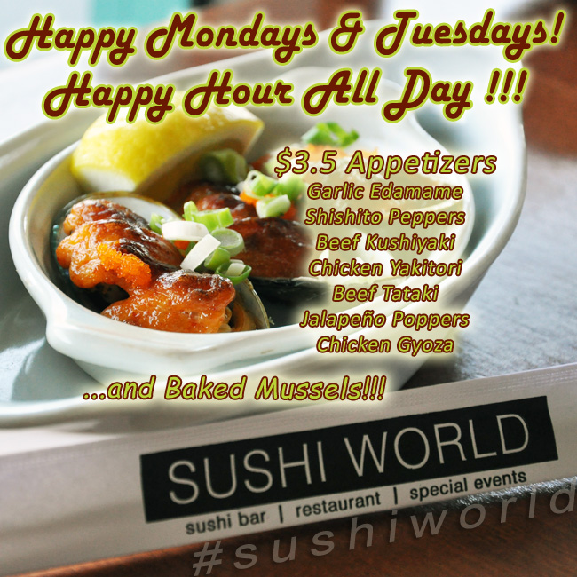 Happy Hour All Day Mondays Tuesdays Baked Mussels Chicken Gyoza Jalapeno Poppers Orange County Sushi World OC