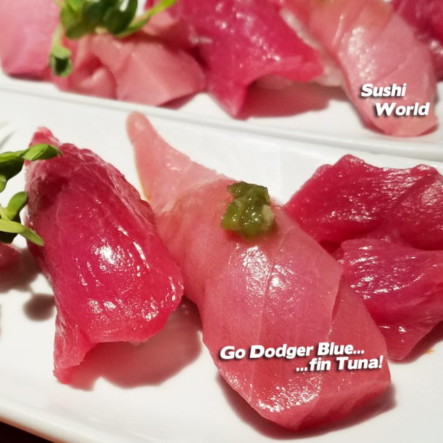 Go Dodger Bluefin Tuna Special Great Deal Orange County OC Sushi World Go Dodger Bluefin Tuna Special Great Deal Orange County OC Sushi World