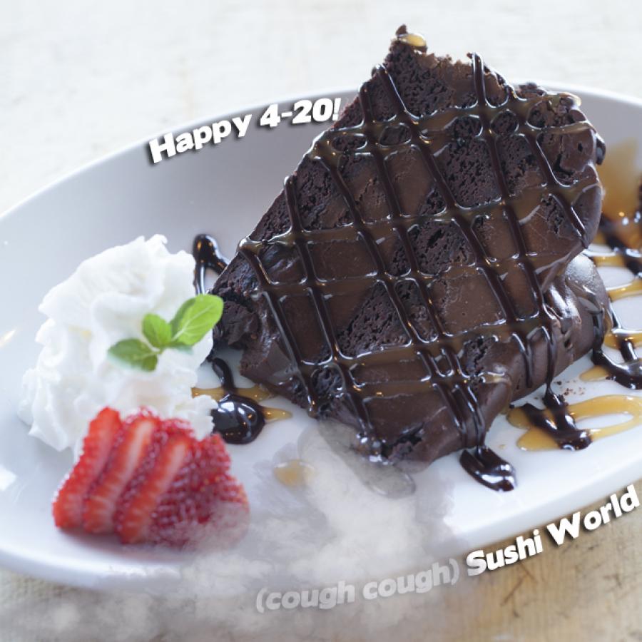 Chocolate Fudge Cake Happy 420 Light em up Smoke Out Eat and smoke sushi world OC Orange county Chocolate Fudge Cake Happy 420 Light em up Smoke Out Eat and smoke sushi world OC Orange county