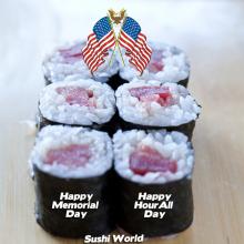 Happy Memorial Day Happy Hour All Day Sushi Sashimi Rolls Handrolls Sushi World Orange County OC